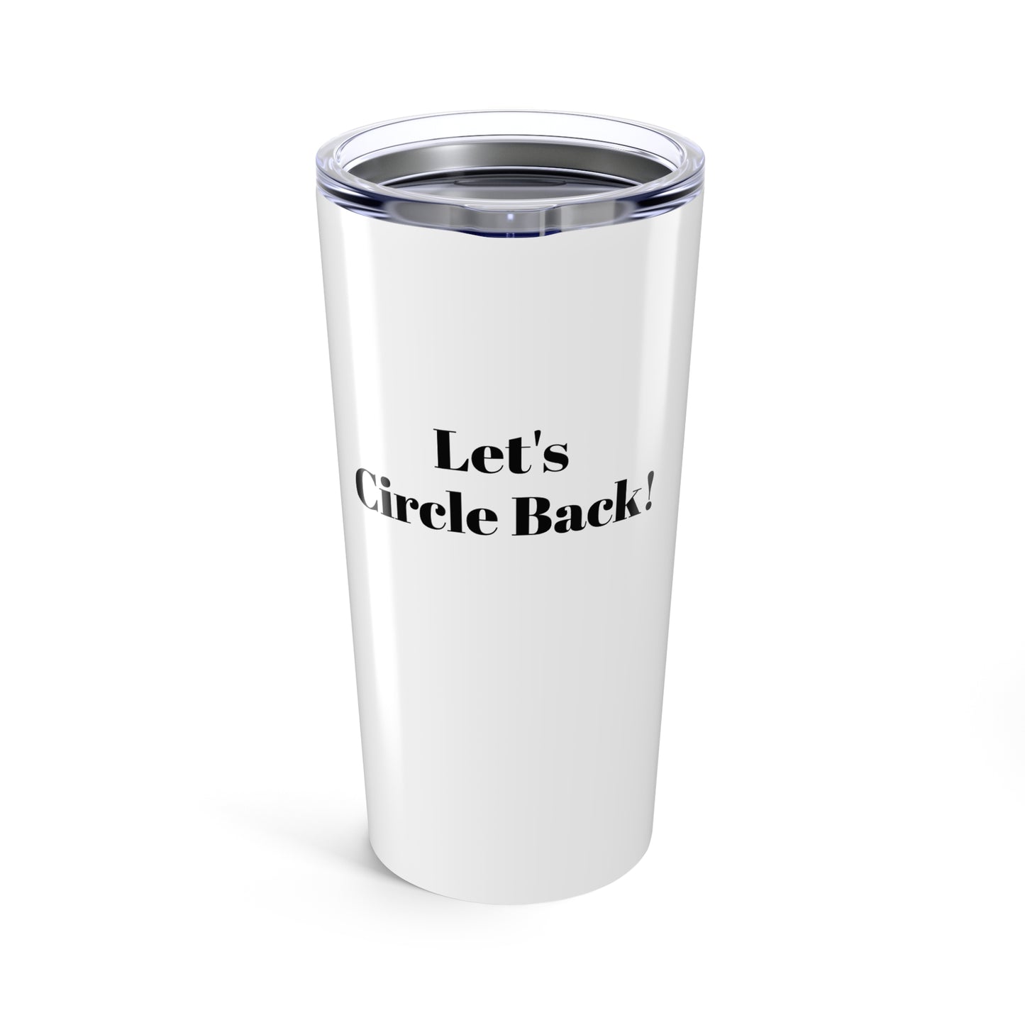 "Let’s Circle Back" 20oz Coffee Tumbler – The Ultimate Gift for Surviving Zoom Zombies & Office Buzzword Buffoons