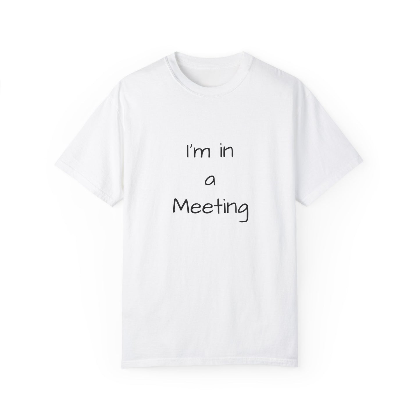 "I’m in a Meeting" Tee – The Ultimate Office Survival Shirt